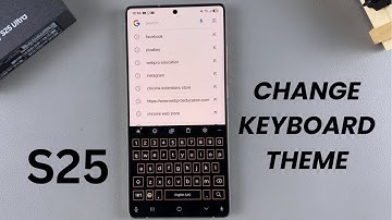 How To Change Keyboard Theme On Samsung Galaxy S25/S25 Ultra