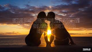 Gerald - Horváth Roland Szeretni Valakit Valamiért 2021 Rtbr Club Mix