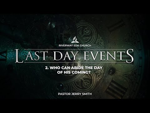 'Who Can Abide the Day of His Coming?'  - Pastor Jerry Smith