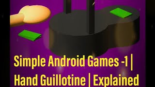 Simple Android Games -1 | Hand Guillotine | Explained screenshot 1
