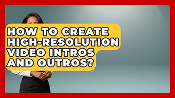 How To Create High-resolution Video Intros And Outros? - Video And Design Saas Solutions