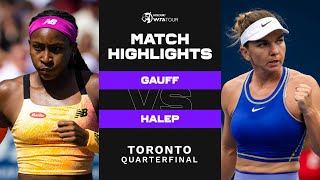 Coco Gauff vs. Simona Halep | 2022 Toronto Quarterfinal | WTA Match Highlights