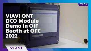 VIAVI ONT DCO module demo in OIF booth at OFC 2022