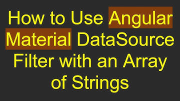 How to Use Angular Material DataSource Filter with an Array of Strings