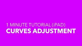 Applying a curves adjustment in Affinity Photo for iPad  | 1 minute | Tips and Tricks