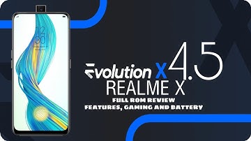 Evolution X 4.5 Custom rom for Realme X | Full Rom review, features, gaming and battery test