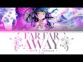 [FULL] Far far away — Yohane — Lyrics (KAN/ROM/ENG/ESP).