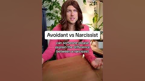 Narcissism vs Avoidant Attachment