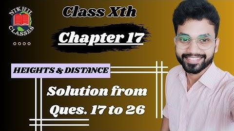 Height and Distances | Chapter 17 | Solution from Ques 17 to 26 | OP Malhotra Solutions #boardexam