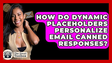 How Do Dynamic Placeholders Personalize Email Canned Responses? - TheEmailToolbox.com
