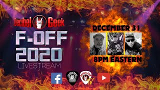 F-OFF 2020 Livestream - Decibel Geek - 12.31.20