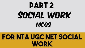 social work MCQs ,Part 2- For NTA UGC NET social work