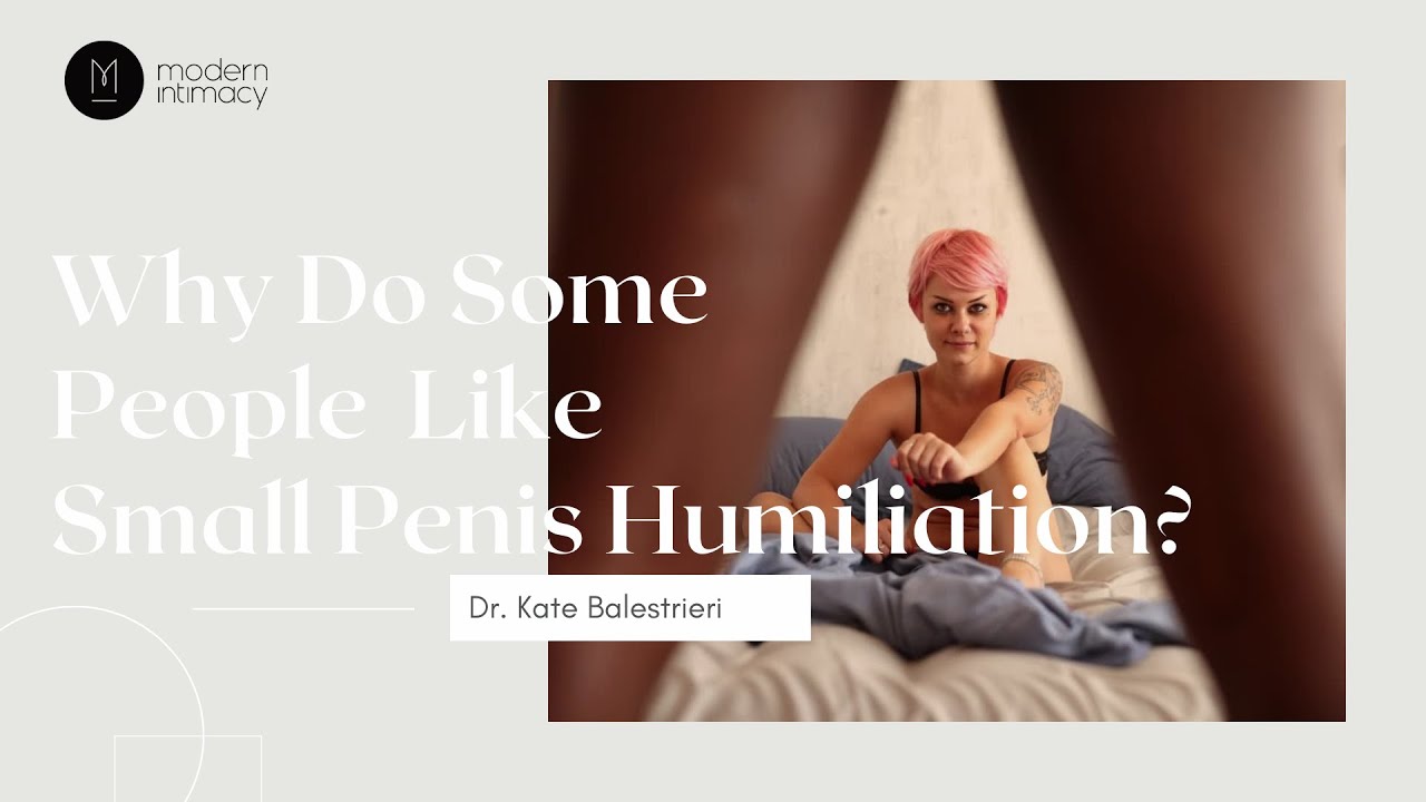 Why Do Some People Like Small Penis Humiliation?
