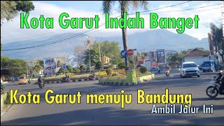 Garut menuju Bandung, Ambil Jalur Ini