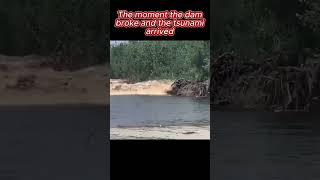 The moment the dam broke and the tsunami arrived#shorts #youtubefeed #youtuber