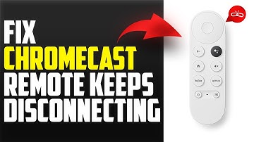 How To Fix Chromecast Remote Keeps Disconnecting (Comprehensive Guide To Troubleshoot The Issue)