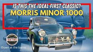Is The Morris Minor 1000 the ideal first classic?