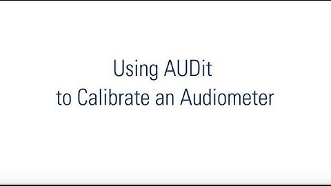 Using AUDit to Calibrate an Audiometer