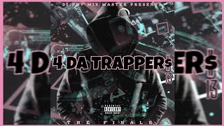 Trap Mix | 4 Da Trappers 13 • TRAP STILL ROLLIN' • THE FINALE | Hot New Bangers