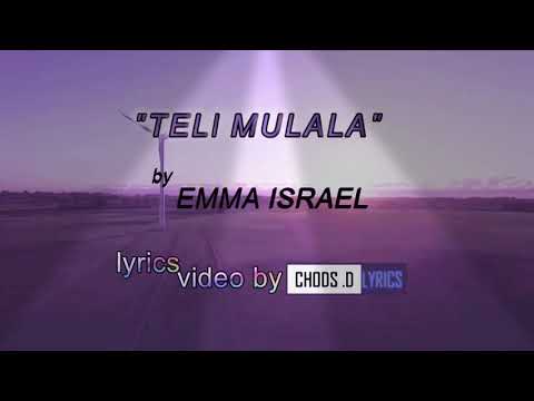 Lyrics video_Teli mulala by Emma Israel_lyric video by chords.D Lyrics _Drop your comments below