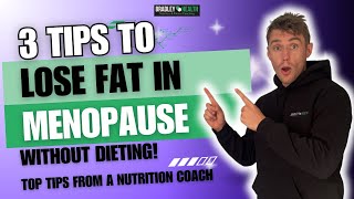 3 Tips for Fat Loss in Menopause - Never Diet Again