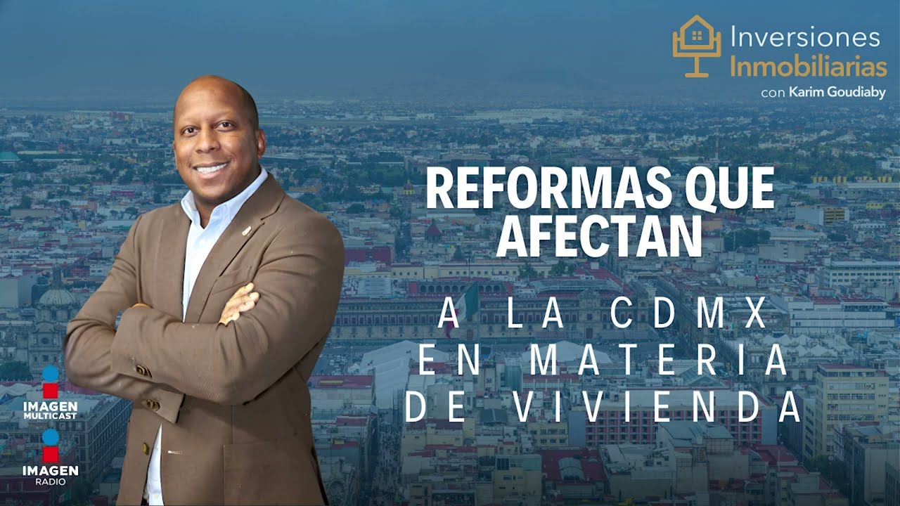 Reformas que afectan a las viviendas de la Ciudad de México