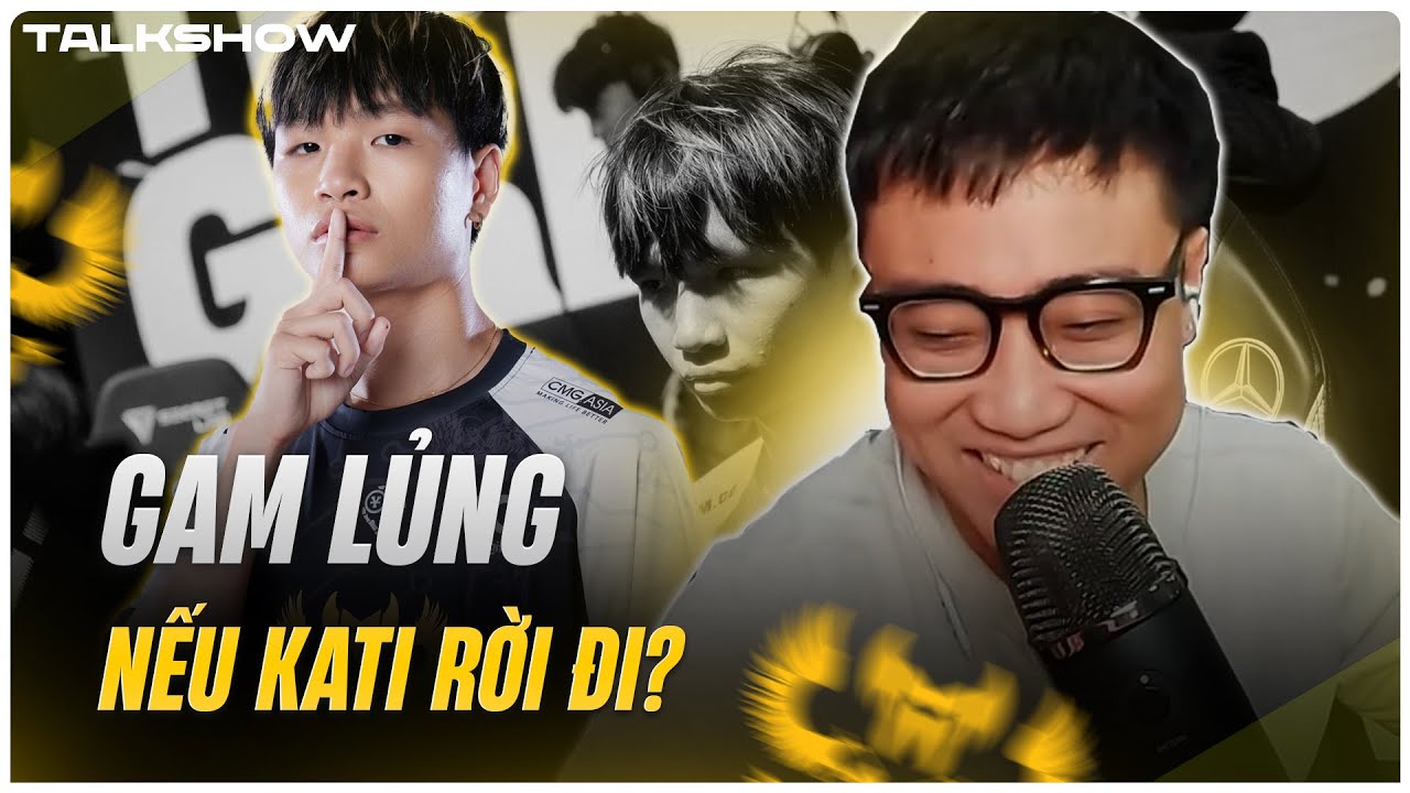 (Talkshow) GAM lủng nếu Kati rời đi - Đâu là Super Team của LCK Mùa ...