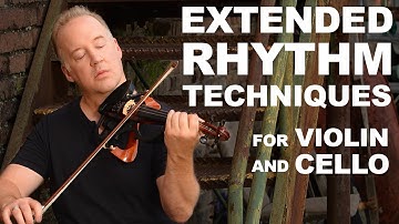 Extended Rhythmic Techniques for Violin & Cello