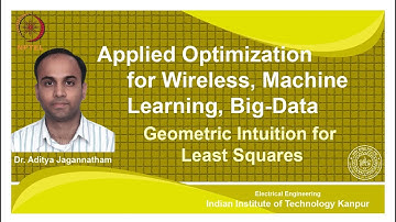 noc18-ee31-Lec 42 | Applied Optimization | Geometric Intuition forLeast Squares | IIT Kanpur