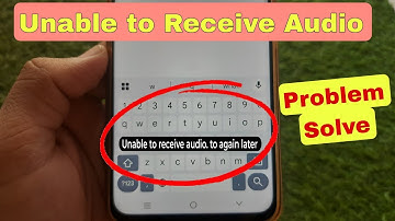 Unable to receive audio try again later problem  | Fix Unable to receive audio try again later