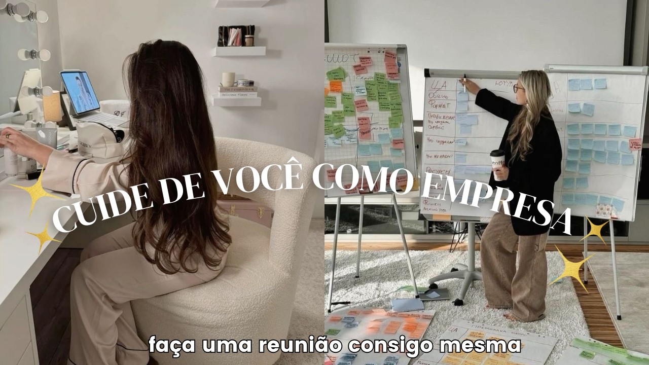 CUIDE DE SI MESMA COMO UMA EMPRESA | Reunião consigo mesma sobre metas, planejamento, investimento