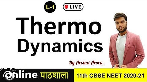 Thermo-Dynamics (L-1) | Introduction & Terminologies | 11th (CBSE) NEET JEE | By Arvind Arora