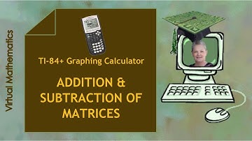 Addition & Subtraction of Matrices  (TI-84 Video #30)