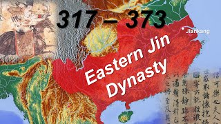 The Eastern Jin Dynasty & Huan Wen's Expeditions (317 - 373)