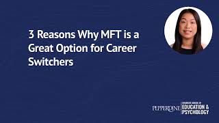 3 Reasons Why MFT is a Great Option for Career Switchers