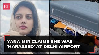 Yana Mir of 'I am not Malala' fame complains of heavy handedness by Delhi airport security staff