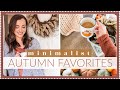 🍂MINIMALIST FAVORITES FALL 2022 | fashion, makeup, home + lifestyle | messy to minimal mom