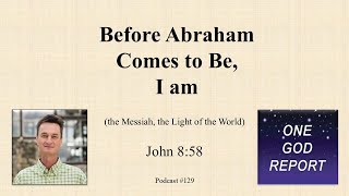 Before Abraham Comes To Be In The Future, I Am John 858