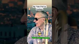“The Fake E Flat” on trombone, Phil Wilson demonstrates