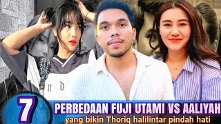 TINGGALKAN FUJI.!! inilah 7 perbedaan Fuji UTAMI vs AALIYAH Yg membuat Thoriq pindah HATI