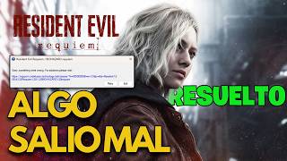 Resident Evil Requiem Error Algo Salió Mal Something Went Wrong Solución