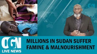 OGN: Famine is back in the Sudan - Millions affected