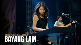 Bayang Lain - Sonic Pulse Collective | Lagu Sedih Bikin Mewek Tentang Kehadiran Orang Ketiga