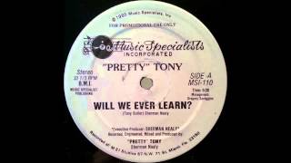 Pretty Tony - Will we ever learn