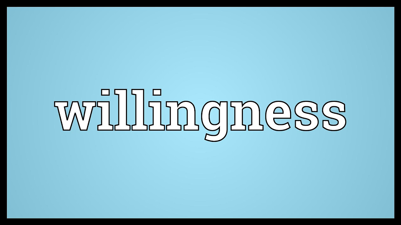 willingness แปลว่า  New  Willingness Meaning