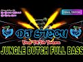 DJ STECU ON JUNGLE DUTCH FULL BASS | DJ TIKTOK VIRAL #djremix #djterbaru #tabolabale 