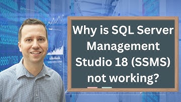 SSMS 18 Not Working? Here