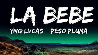 Yng Lvcas & Peso Pluma - La Bebe (Remix) (Lyrics)  | 25 Min