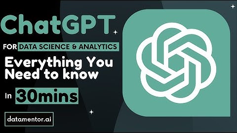 𝐂𝐡𝐚𝐭𝐆𝐏𝐓 For Data Science  & Analytics : Everything You Need To Know In 30mins