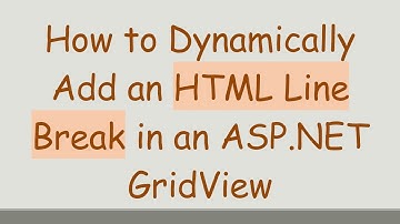 How to Dynamically Add an HTML Line Break in an ASP.NET GridView